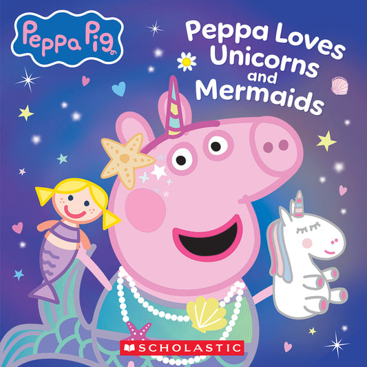 Book cover for Peppa Pig: Peppa Loves Unicorns and Mermaids