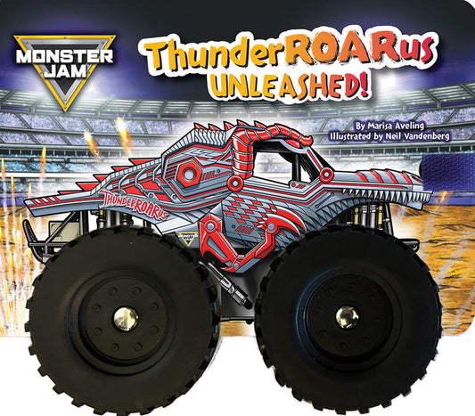Book cover for Monster Jam: Thunderroarus Unleashed! a Board Book with Wheels