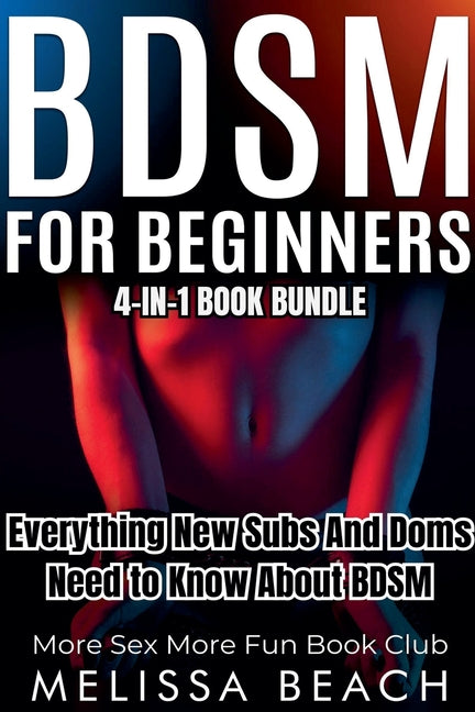 Book cover for BDSM For Beginners: Everything New Subs and Doms Need to Know About BDSM (4-in-1 Book)