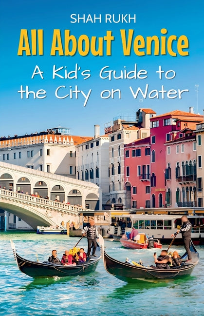 Book cover for All About Venice: A Kid's Guide to the City on Water