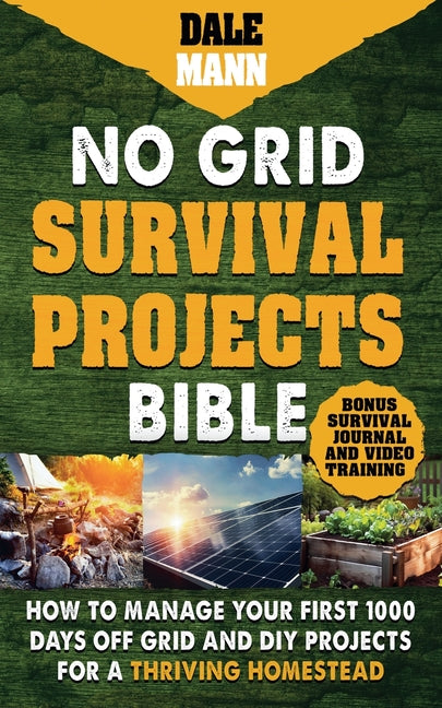 Book cover for 2 No Grid Survival Projects Bible: How to Manage Your First 1000 Days Off-Grid and DIY Projects for a Thriving Homestead