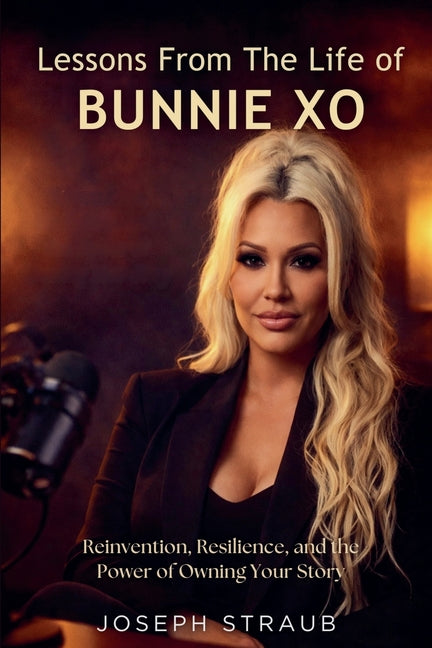 Book cover for Lessons From The Life of Bunnie Xo: Reinvention, Resilience, and the Power of Owning Your Story