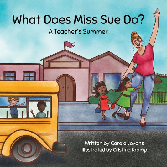 Book cover for What Does Miss Sue Do?: A Teacher's Summer