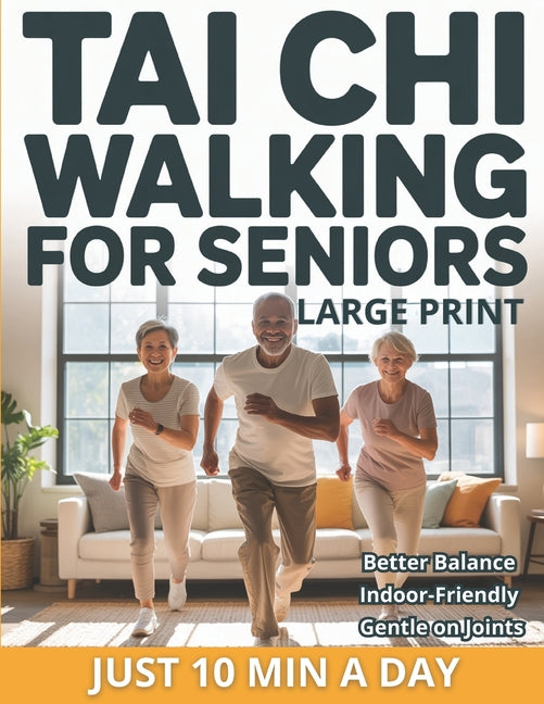Book cover for Tai Chi Walking for Seniors: The Healing Walk Method for Better Balance, Calm, and Low-Impact Indoor Exercise-No Equipment Just 10 Minutes a Day