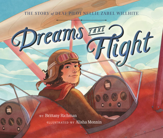 Book cover for Dreams Take Flight: The Story of Deaf Pilot Nellie Zabel Willhite