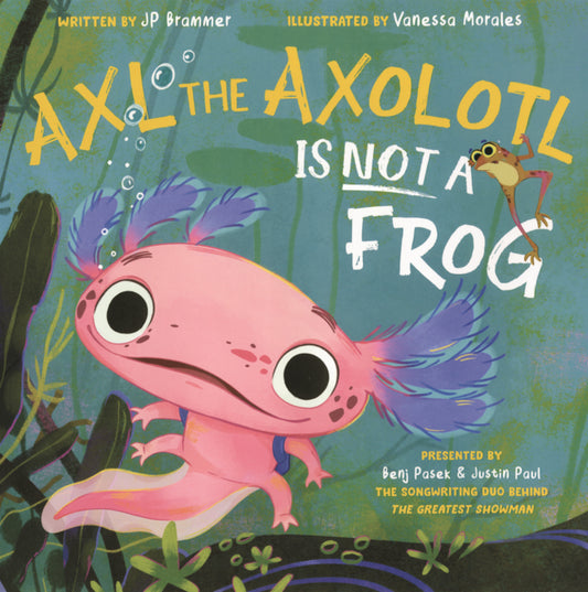 Book cover for Axl the Axolotl Is Not a Frog