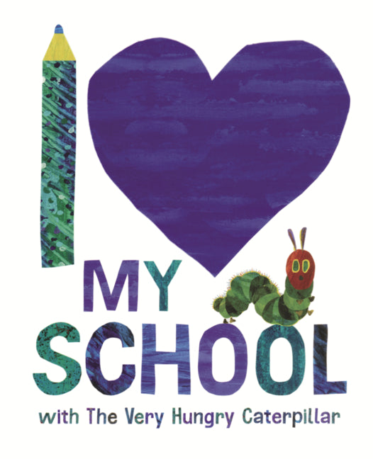 Book cover for I Love My School with the Very Hungry Caterpillar