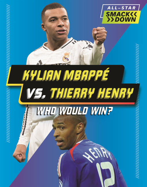 Book cover for Kylian Mbappe vs. Thierry Henry: Who Would Win?