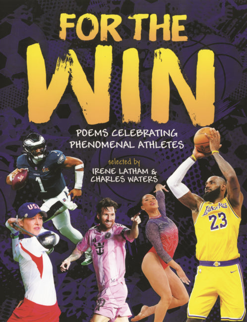 Book cover for For the Win: Poems Celebrating Phenomenal Athletes