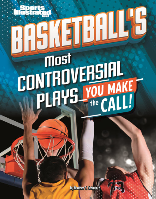 Book cover for Basketball's Most Controversial Plays: You Make the Call!