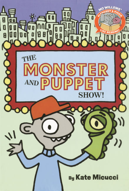 Book cover for Monster and Puppet Show!-Elephant & Piggie Like Reading!