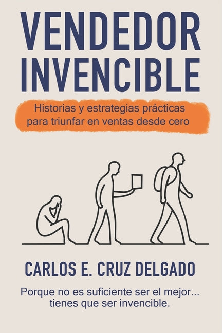 Book cover for Vendedor Invencible: Historias y estrategias prácticas para triunfar en ventas desde cero