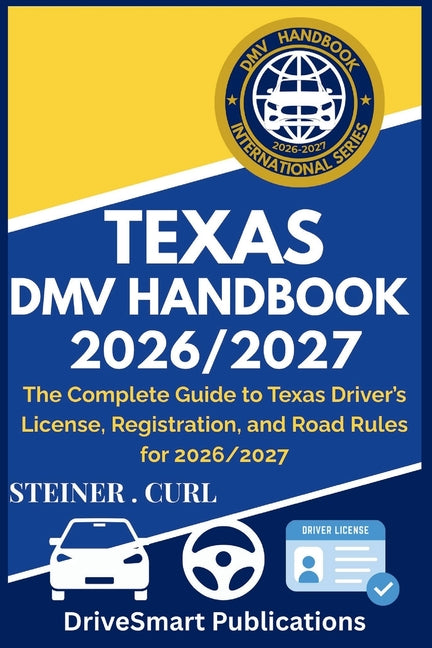 Book cover for Texas DMV Handbook 2026/2027: The Complete Guide to Texas Driver's License, Registration, and Road Rules for 2026/2027