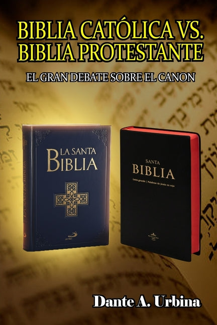 Book cover for Biblia católica vs. Biblia protestante: El gran debate sobre el canon
