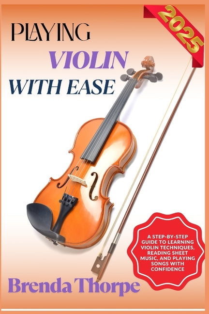 Book cover for Playing Violin with Ease: A Step-By-Step Guide To Learning Violin Techniques, Reading Sheet Music, And Playing Songs With Confidence
