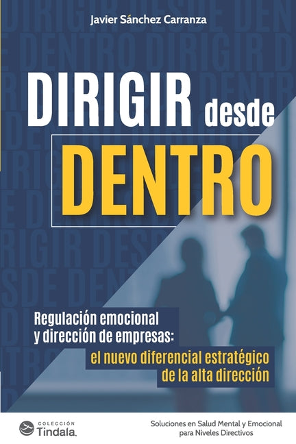Book cover for Dirigir desde Dentro: Regulación emocional y dirección de empresas: el nuevo diferencial estratégico de la alta dirección