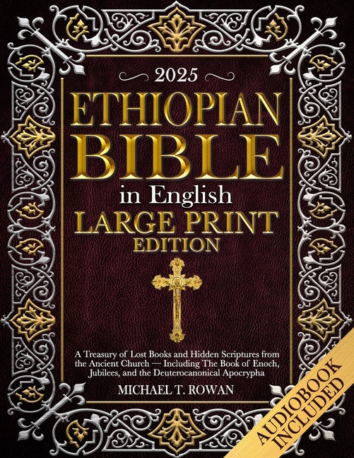 Book cover for Ethiopian Bible in English Large Print Edition: A Treasury of Lost Books and Hidden Scriptures from the Ancient Church - Including The Book of Enoch,