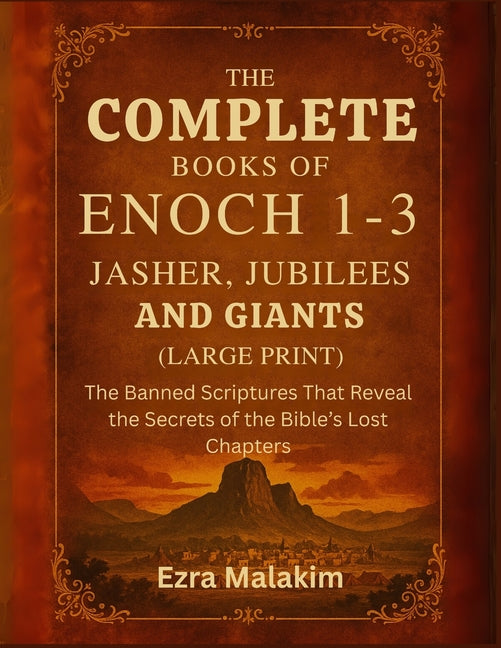 Book cover for Complete Books of Enoch 1-3, Jasher, Jubilees and Giants (Large Print): The Banned Scriptures That Reveal the Secrets of the Bible's Lost Chapters