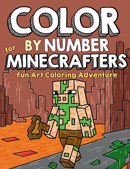 Book cover for Color by Number for Minecrafters: Fun Art Coloring Adventure