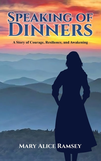 Book cover for Speaking of Dinners: A Story of Courage, Resilience and Awakening