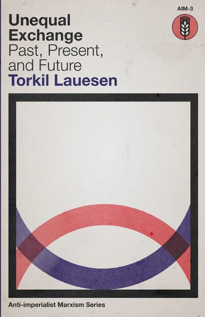 Book cover for Unequal Exchange: Past, Present, and Future