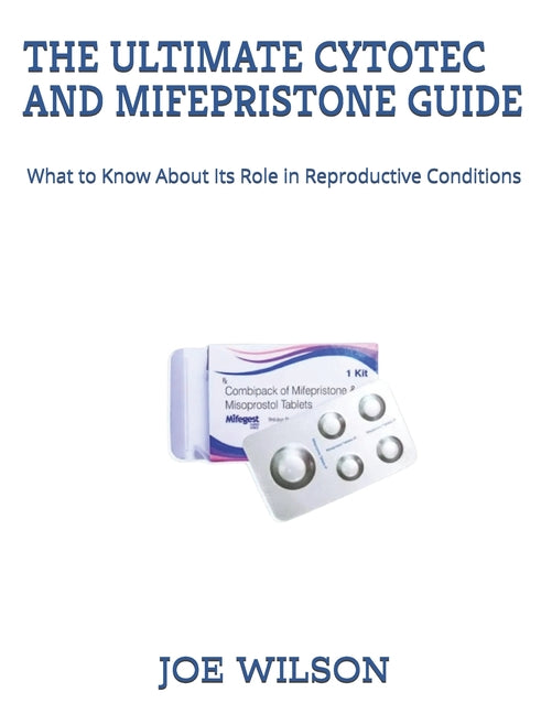 Book cover for Ultimate Cytotec and Mifepristone Guide: What to Know About Its Role in Reproductive Conditions