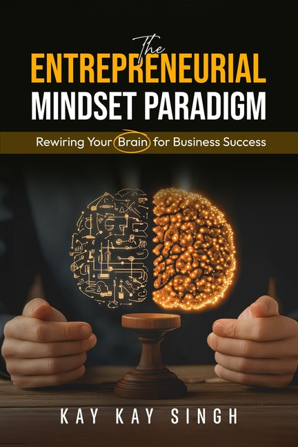 Book cover for Entrepreneurial Mindset Paradigm: Rewiring Your Brain for Business Success