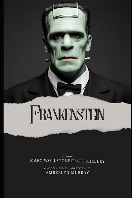 Book cover for Frankenstein: Classics Reimagined: Modern English Editions