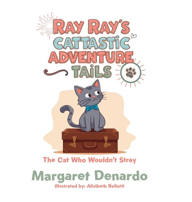 Book cover for Ray Ray's Cattastic Adventure Tails: The Cat Who Wouldn't Stray