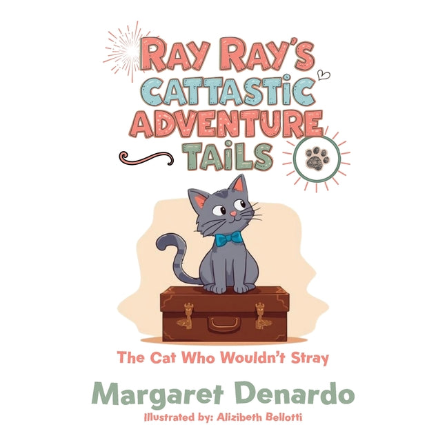 Book cover for Ray Ray's Cattastic Adventure Tails: The Cat Who Wouldn't Stray