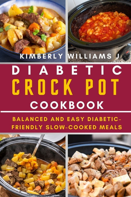 Book cover for Diabetic Crock Pot Cookbook: Balanced and Easy Diabetic-Friendly Slow-Cooked Meals