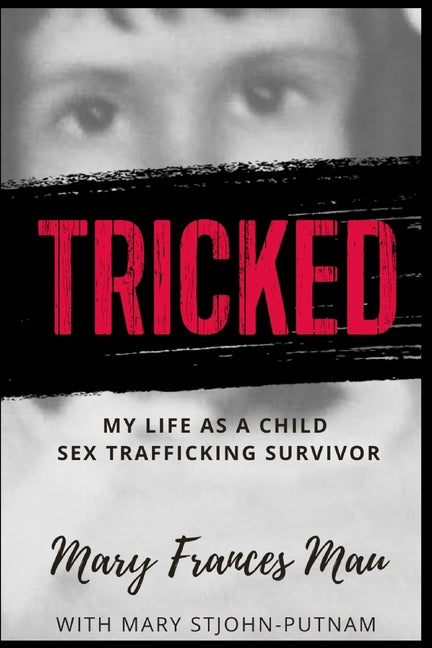 Book cover for Tricked: My Life as a Child Sex Trafficking Survivor