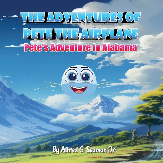 Book cover for Adventures of Pete the Airplane: Pete's Adventure in Alabama