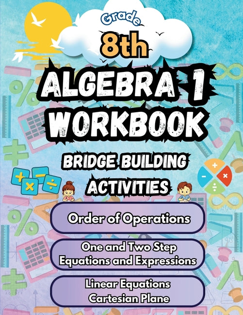 Book cover for Summer Math Algebra 1 Workbook Grade 8 Bridge Building Activities: 8th Grade Summer Algebra 1 Essential Skills Practice Worksheets