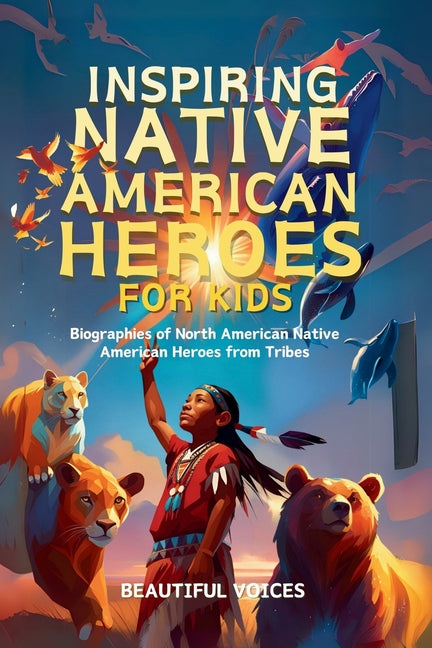 Book cover for Inspiring Native American Heroes For Kids