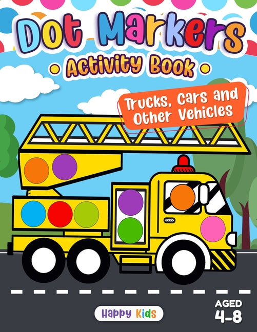 Book cover for Dot Markers Activity Book: Trucks, Cars, and Other Vehicles