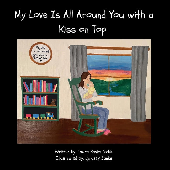 Book cover for My Love Is All Around You with a Kiss on Top
