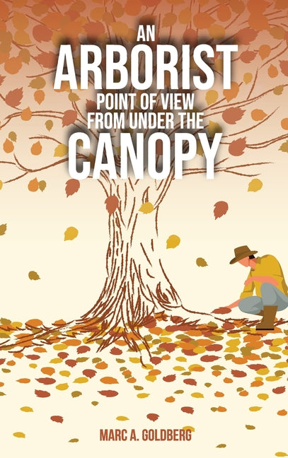 Book cover for Arborist Point Of View From Under The Canopy