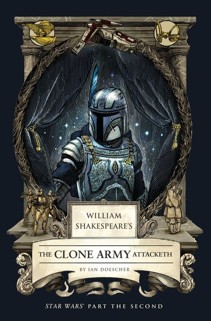 Book cover for William Shakespeare's the Clone Army Attacketh: Star Wars Part the Second