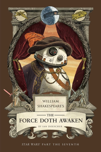 Book cover for William Shakespeare's the Force Doth Awaken: Star Wars Part the Seventh