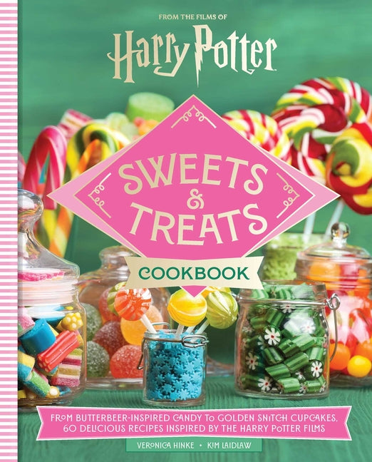 Book cover for Harry Potter Sweets and Treats Cookbook [Official Cookbook]: From Butterbeer-Inspired Candy to Golden Snitch Cupcakes, 60 Delicious Recipes Inspired b