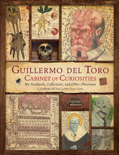 Book cover for Guillermo del Toro: Cabinet of Curiosities [Reissue]: My Notebooks, Collections, and Other Obsessions