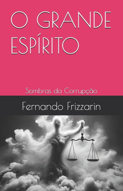 Book cover for O Grande Espírito: Sombras da Corrupção