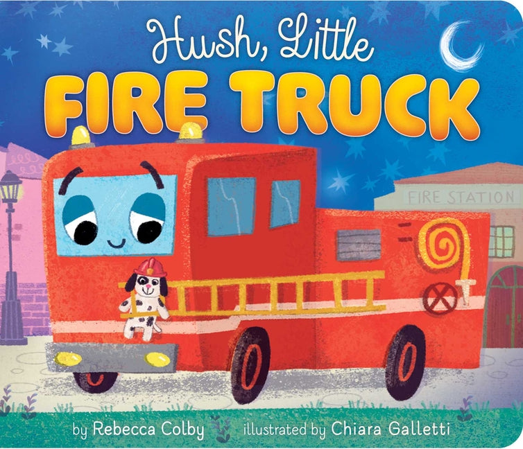 Book cover for Hush, Little Fire Truck