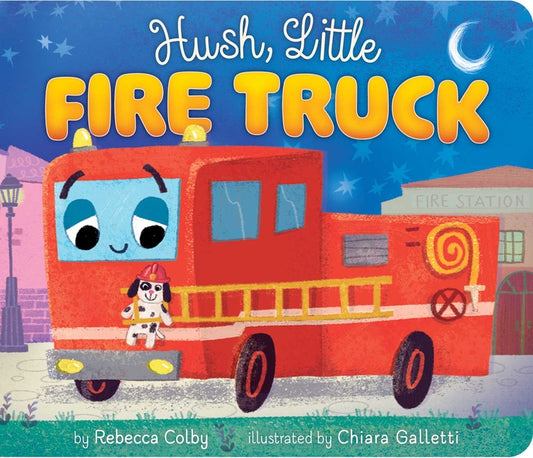 Book cover for Hush, Little Fire Truck