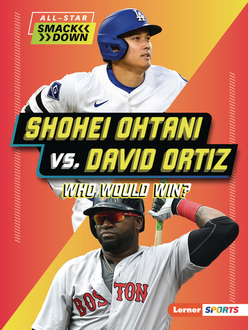 Book cover for Shohei Ohtani vs. David Ortiz: Who Would Win?