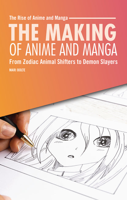 Book cover for Making of Anime and Manga: From Zodiac Animal Shifters to Demon Slayers