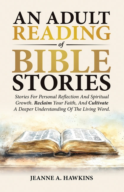 Book cover for Adult Reading Of Bible Stories: Stories For Personal Reflection And Spiritual Growth. Reclaim Your Faith, And Cultivate A Deeper Understanding Of The