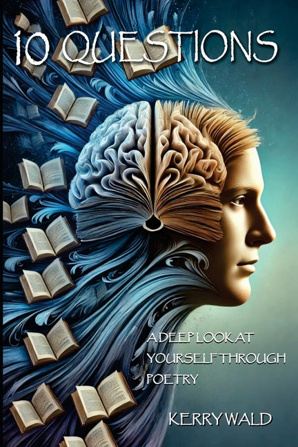 Book cover for 10 Questions: A Deep Look at Yourself Through Poetry