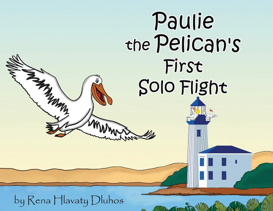 Book cover for Paulie the Pelican's First Solo Flight
